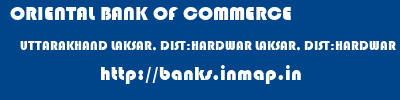 ORIENTAL BANK OF COMMERCE  UTTARAKHAND LAKSAR, DIST:HARDWAR LAKSAR, DIST:HARDWAR   banks information 